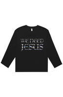 Tee We Need Jesus Sunrise Front Only Women's Long Sleeve Relaxed 