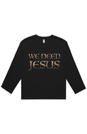Tee We Need Jesus Sunset Front Only Women's Long Sleeve Relaxed 